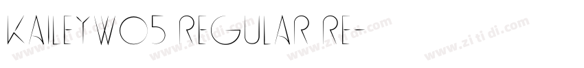 KaileyW05 Regular Re字体转换 KaileyW05 Regular Re字体转换